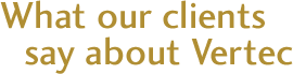 What our clients say about Vertec